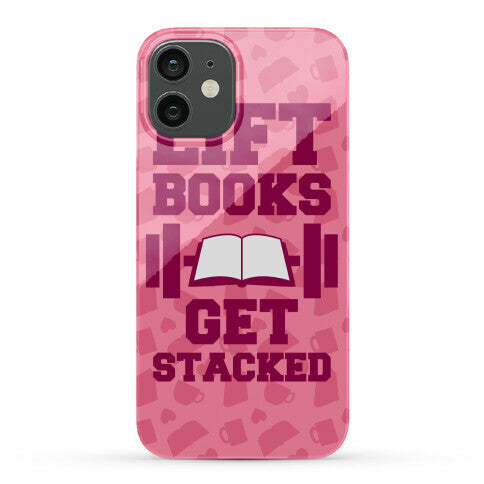 Lift Books, Get Stacked Phone Case